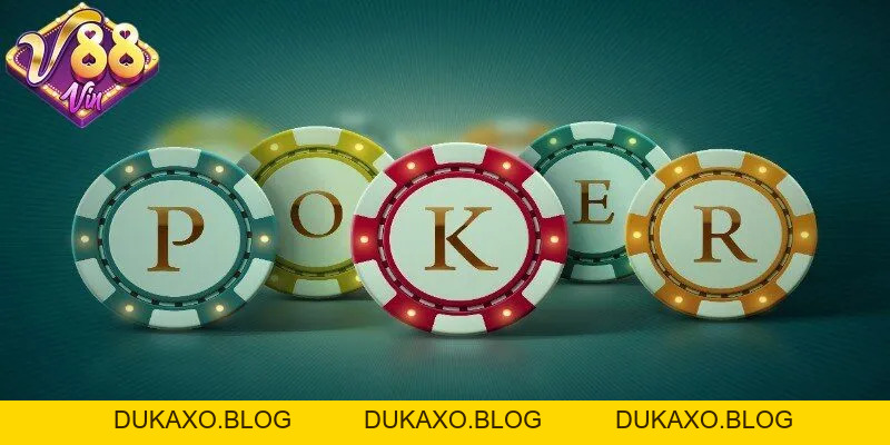 Cách chơi poker - Những điều cần lưu ý tránh mất tiền oan - DUKAXO