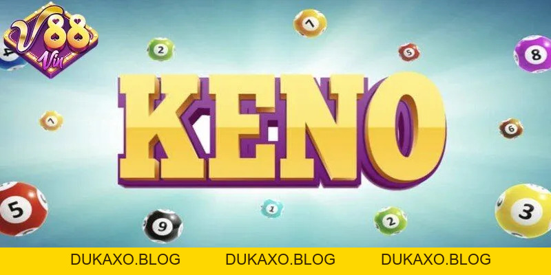 Cách chơi xổ số keno hấp dẫn cùng mẹo chơi từ cao thủ - DUKAXO