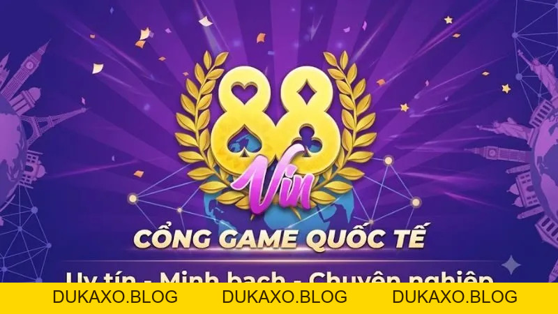 88VIN | dukaxo.blog - Cổng game quốc tế uy tín, Link tải mới nhất - DUKAXO